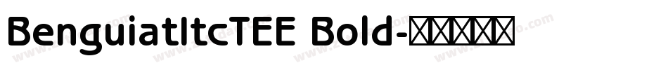 BenguiatItcTEE Bold字体转换